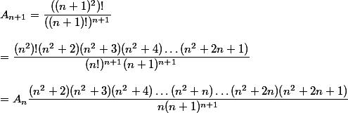 A_{n+1}=\dfrac{((n+1)^2)!}{((n+1)!)^{n+1}} 
 \\ 
 \\ =\dfrac{(n^2)!(n^2+2)(n^2+3)(n^2+4)\hdots(n^2+2n+1) }{(n!)^{n+1}(n+1)^{n+1}}
 \\ 
 \\ =A_n\dfrac{(n^2+2)(n^2+3)(n^2+4)\hdots(n^2+n)\hdots(n^2+2n) (n^2+2n+1) }{n(n+1)^{n+1}} 